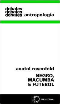 Negro, Macumba E Futebol