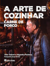 A Arte de Cozinhar Carne de Porco