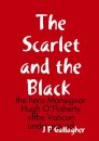 The Scarlet and the a Black : the hero Monsignor Hugh O'Flaherty ofthe Vatican underground