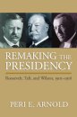 Remaking the Presidency