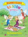 Rainbow Magic Beginner Reader: The Rainbow Fairies