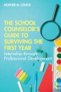 The School Counselor’s Guide to Surviving the First Year