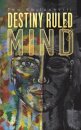 Destiny Ruled by Mind