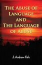 The Abuse of Language and the Language of Abuse