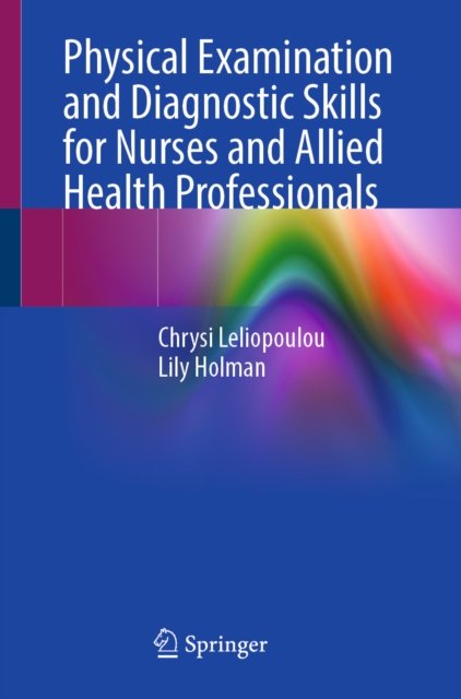 Physical Examination and Diagnostic Skills for Nurses and Allied Health Professionals