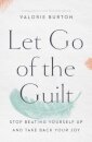 Let Go of the Guilt