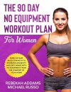 The 90 Day No Equipment Workout Plan For Women