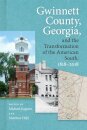 Gwinnett County, Georgia, and the Transformation of the American South, 1818–2018