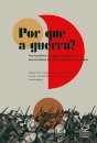 Por que a guerra? Das batalhas gregas à ciberguerra