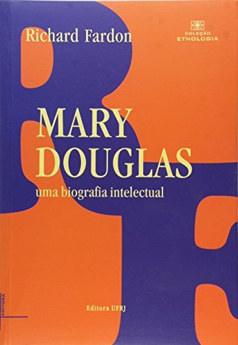 Mary Douglas: Uma Biografia Intelectual