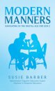 Modern Manners : Navigating in the Digital Age for Gen Z