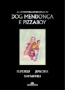 As aventuras completas de Dog Mendonça e Pizzaboy