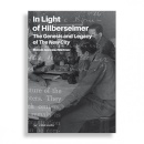 In Light Of Hilberseimer. The Genesis And Legacy Of The New