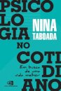 Psicologia No Cotidiano: Em Busca De Uma Vida Melhor