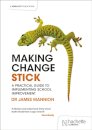 Making Change Stick: A Practical Guide to Implementing School Improvement