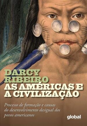 As Américas E A Civilização: Processo De Formação E Causas