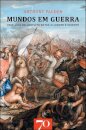Mundos em Guerra - 2500 Anos de Conflito entre o Ocidente e o Oriente
