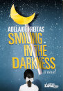 Smiling in the Darkness