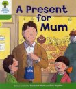 Oxford Reading Tree: Level 2: First Sentences: A Present for Mum