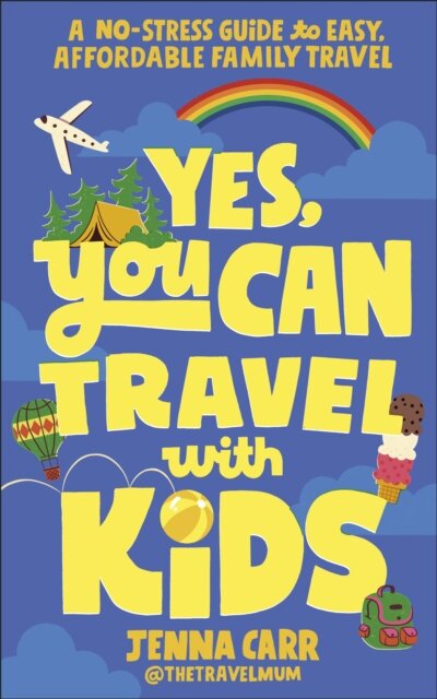 Yes, You Can Travel With Kids