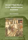 Ancient West Mexico in the Mesoamerican Ecumene