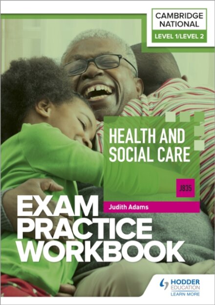 Level 1/Level 2 Cambridge National in Health and Social Care (J835) Exam Practice Workbook