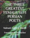 The Three Greatest Female Sufi Persian Poets