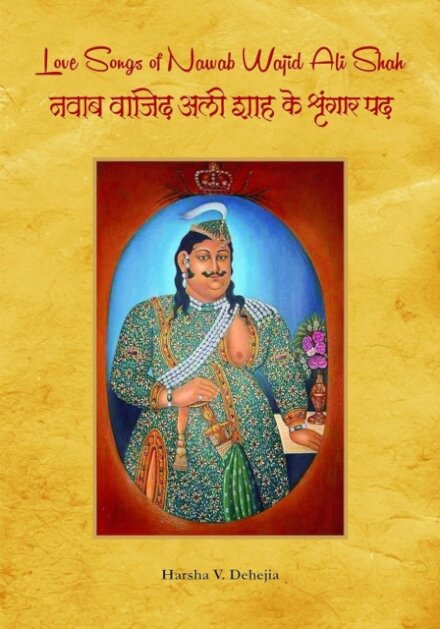 Love Songs of Nawab Wajid Ali Shah