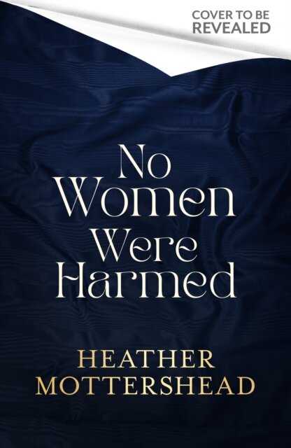 No Women Were Harmed