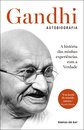 Gandhi: Autobiografia - A História Das Minhas Experiências Com A Verdade