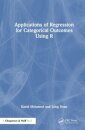 Applications of Regression for Categorical Outcomes Using R