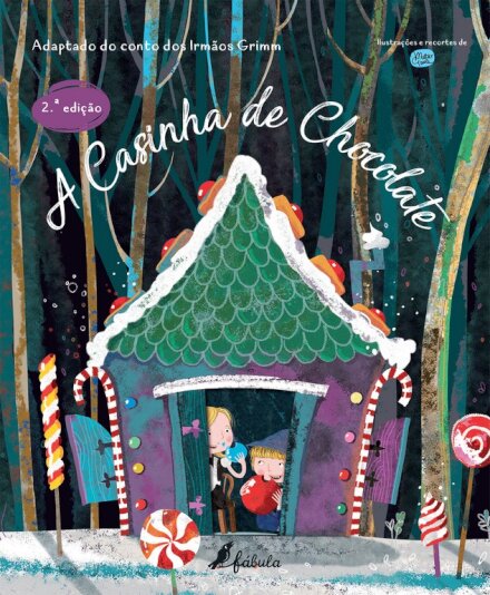 Fábulas Recortadas: A Casinha de Chocolate