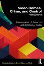 Video Games, Crime, and Control