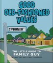 Good Old-Fashioned Values: The Little Guide to Family Guy