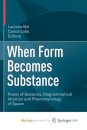 When Form Becomes Substance