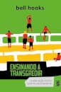 Ensinando A Transgredir: Educação Como Prática Da Liberdade