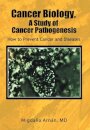 Cancer Biology, A Study of Cancer Pathogenesis