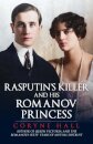 Rasputin's Killer and his Romanov Princess