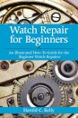 Watch Repair for Beginners