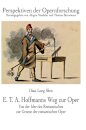 E. T. A. Hoffmanns Weg zur Oper