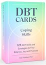 Dbt Cards for Coping Skills : 125 Dbt Skills and Strategies to Find Balance, Joy, and Purpose