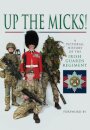 Up the Micks! An Illustrated History of the Irish Guards