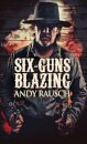 Six-Guns Blazing