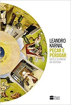 Pecar E Perdoar: Deus E O Homem Na História