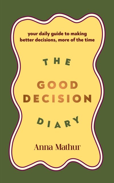 The Good Decision Diary