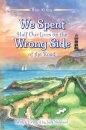 We Spent Half Our Lives on the Wrong Side of the Road