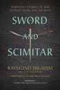 Sword and Scimitar : Fourteen Centuries of War between Islam and the West