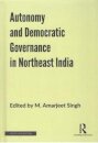 Autonomy and Democratic Governance in Northeast India
