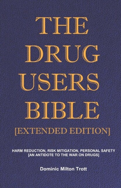 The Drug Users Bible [Extended Edition]