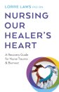 Nursing Our Healer's Heart